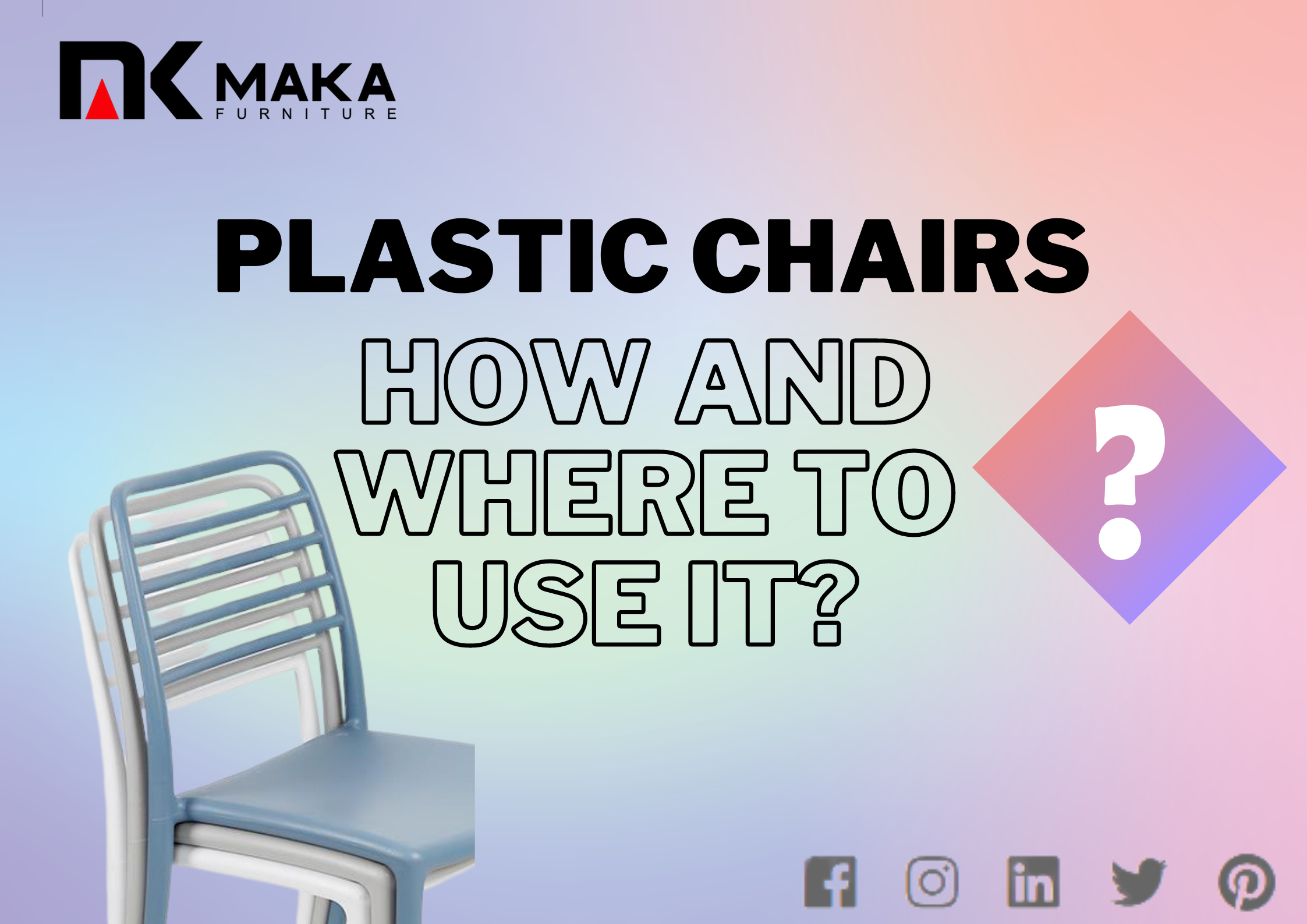 Plastic chairs How and where to use it