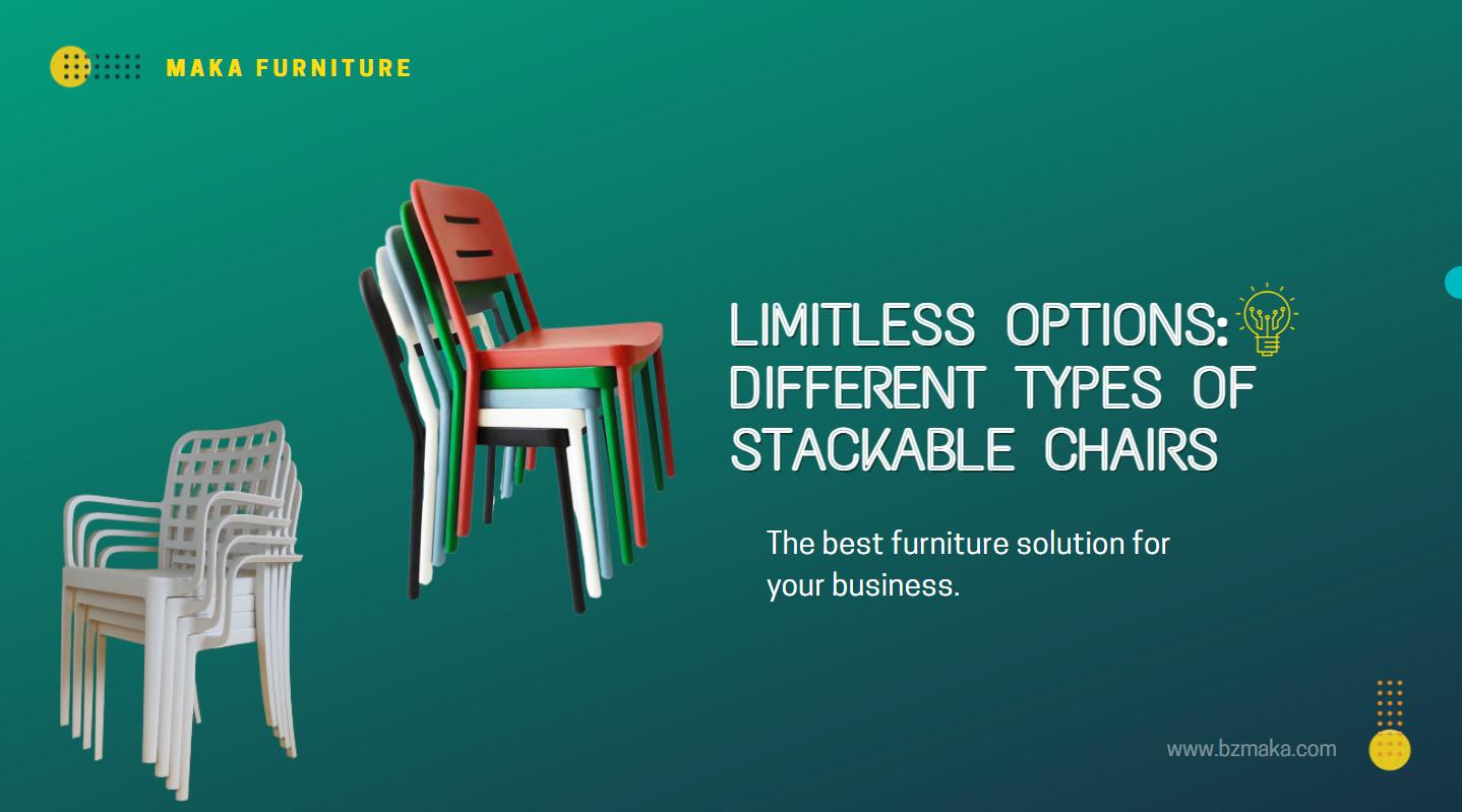 Limitless Options Different Types of Stackable Chairs bzmaka