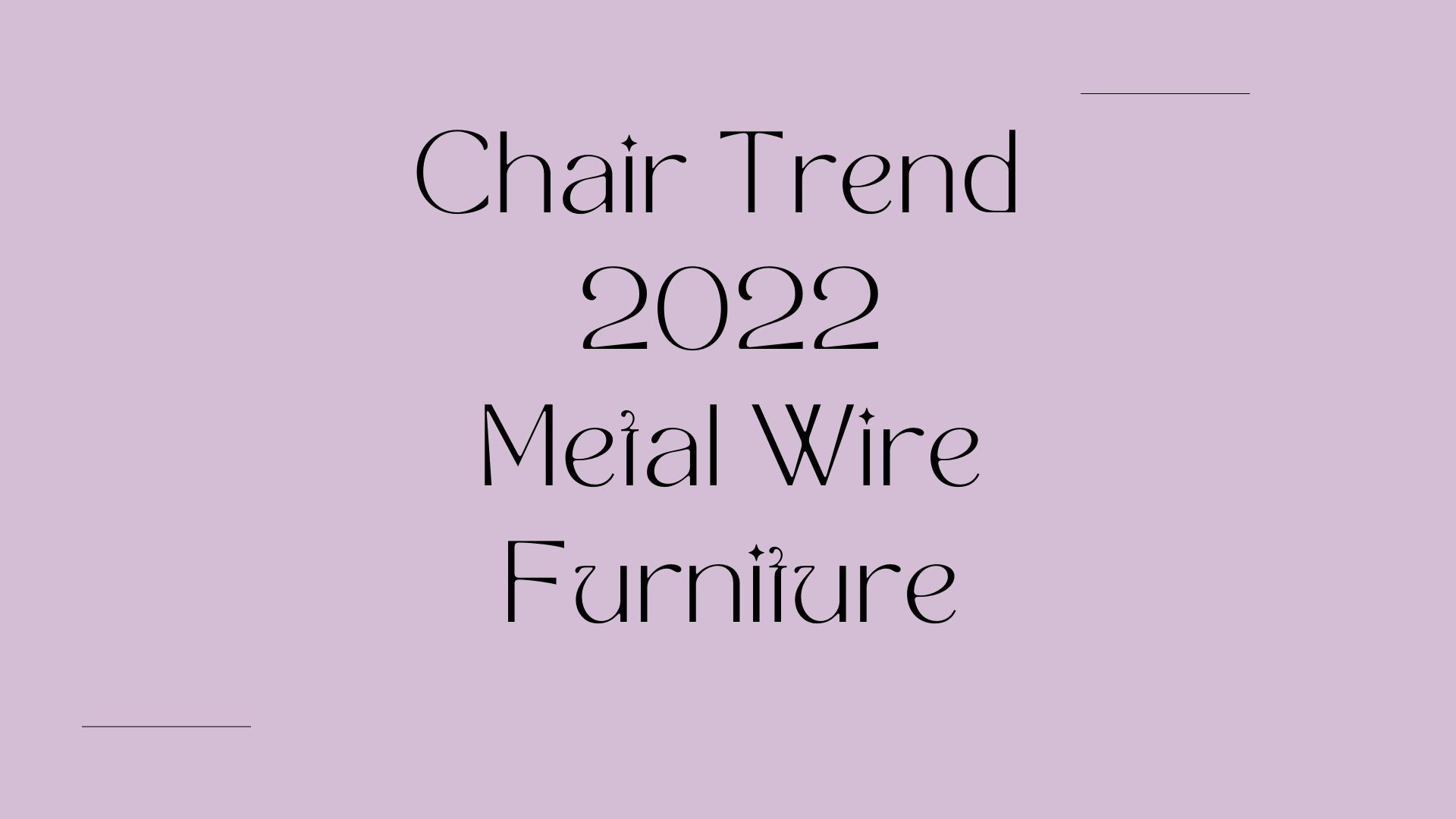 Chair Trend 2022 Metal Wire Furniture