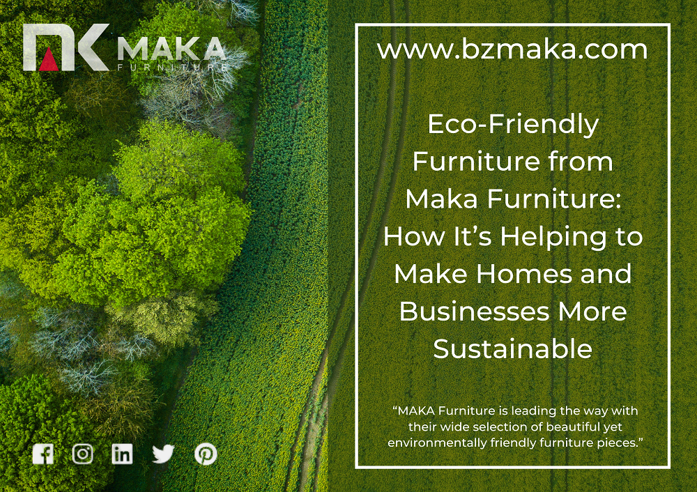 EcoFriendly Furniture from Maka Furniture How It’s Helping to Make