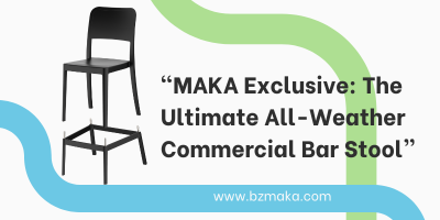 MAKA Exclusive The Ultimate All Weather Commercial Bar Stool